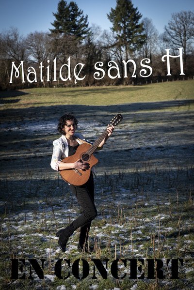 Matilde sans H - Spectacles musicaux et poétiques 