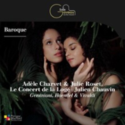 "Adèle Charvet & Julie Roset - Le Concert de la Loge"