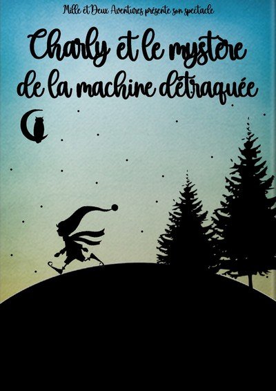 Charly et le mystère de la machine  - Spectacle de Noël 
