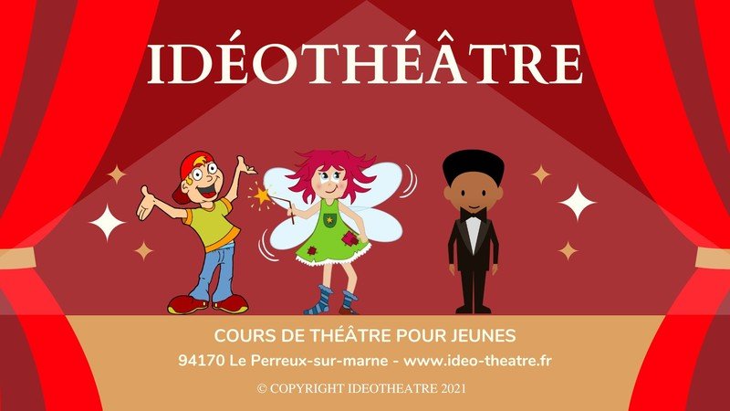 IDEOTHEATRE - Cours de théâtre pour jeunes - Saison 2023 - 2024