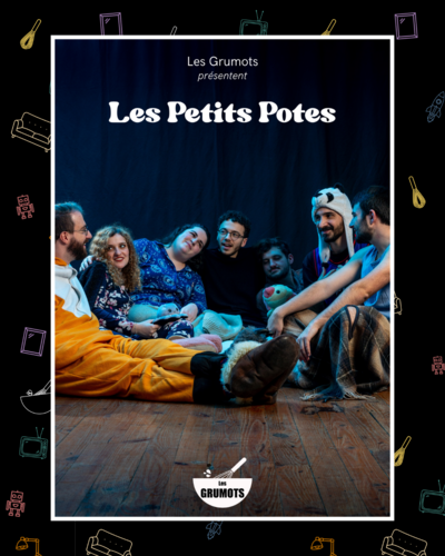 ️ Les Petits Potes - Cie Les Grumots