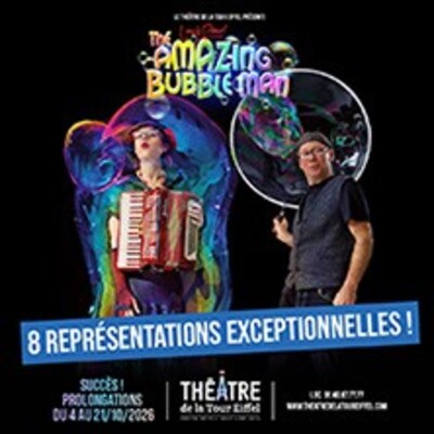 "The Amazing Bubble Man - Théâtre de la Tour Eiffel, Paris"