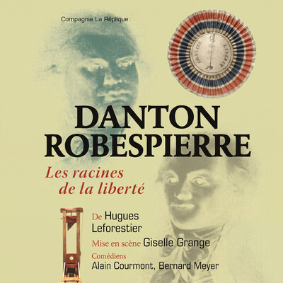 Danton et Robespierre, les racines de la liberté