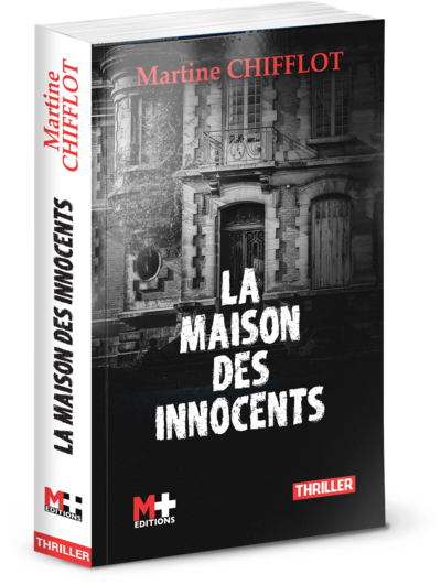La Maison des innocents. Thriller de Martine Chifflot