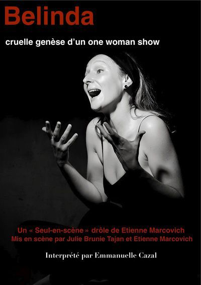 EMMANUELLE CAZAL "Belinda : Cruelle Genèse d'un One Woman Show"  