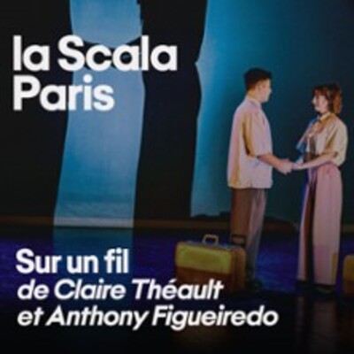 "Sur Un Fil - Claire et Antho - La Scala Paris"