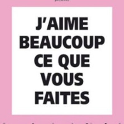 "J'Aime Beaucoup ce que Vous Faites - Théâtre Les 3T d'A Côté, Toulouse"