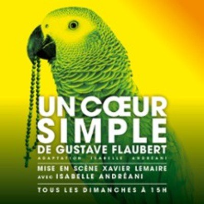 Un Coeur Simple - Théâtre de Poche-Montparnasse, Paris