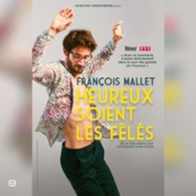 "François Mallet - Heureux Soient les Fêlés - Tournée"