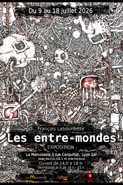 Les entre-mondes - Exposition de François Labourdette