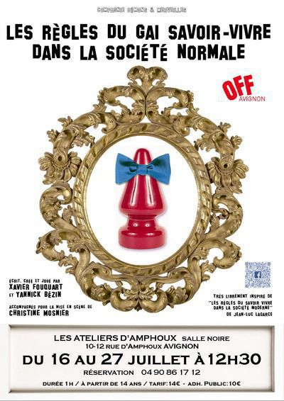 Les Règles du gai savoir-vivre dans la société normale dans le Off d'Avignon