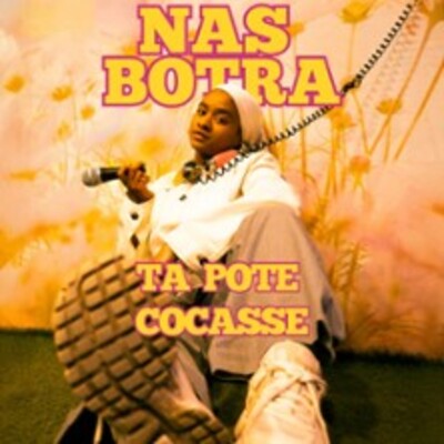 "Nas Botra - Ta Pote Cocasse"