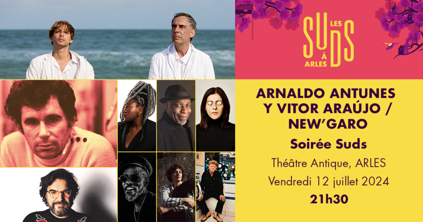 SOIRÉE SUDS - Arnaldo Antunes y Vitor Araújo / New'Garo