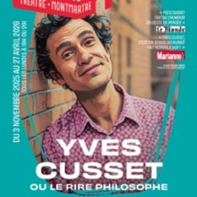 Yves Cusset - ou le Rire Phylosophe - Le Funambule-Montmartre, Paris
