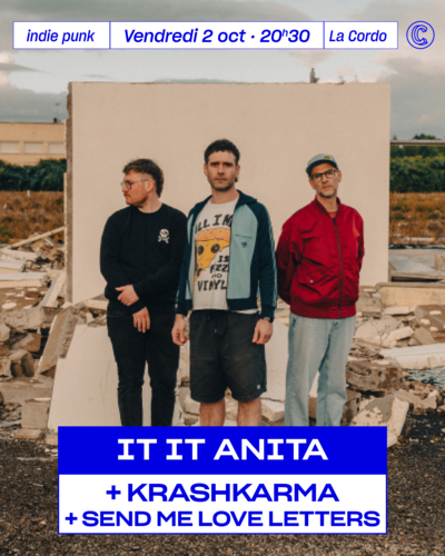 Concert : It It Anita + KrashKarma + Send Me Love Letters