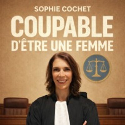 "Coupable D’être une Femme"
