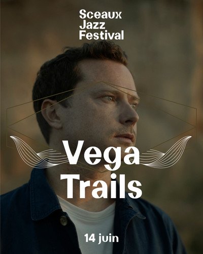 Sceaux Jazz Festival #4 - Vega Trails 