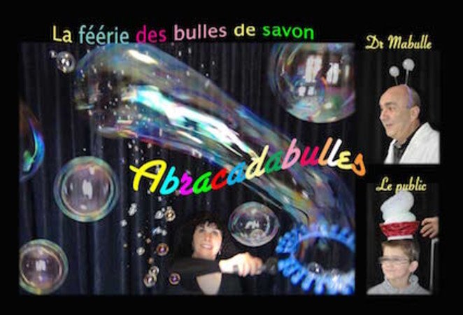 Abracadabulles - La féérie des bulles de savon. 