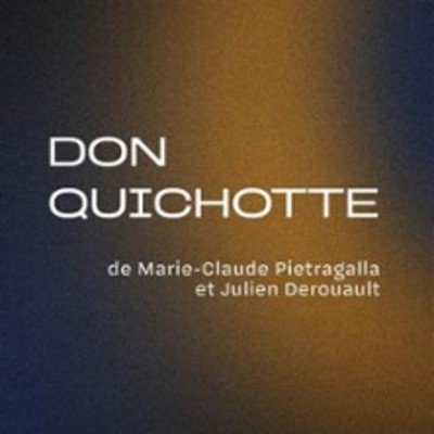 Don Quichotte - De Marie-Claude Pietragalla et Julien Derouault