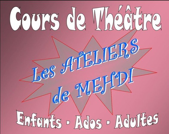 "Les ateliers de Mehdi" - Cours de théâtre de l'enfant à l'adulte