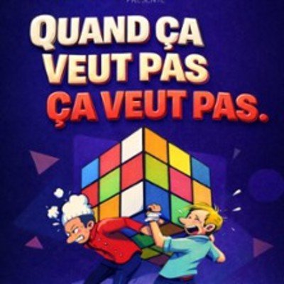 Quand ça Veut pas, ça Veut pas !