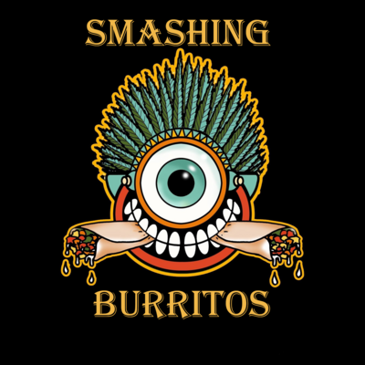 "SMASHING BURRITOS"