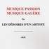 Musique Passion Musique Galère - Ou Les Déboires D'un Artiste