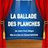 LA BALLADE DES PLANCHES de Jean-Paul ALÈGRE