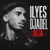 "Ilyes Djadel - Déjà - Tournée"