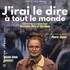 J'irai le dire à tout le monde