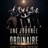 "Une Journée Presque Ordinaire"