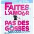 "Faites L'Amour Pas Des Gosses - La Comédie Bastille, Paris"