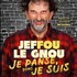 "Jeffou Le Gnou - Je Panse Donc Je Suis"