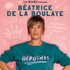 "Béatrice De La Boulaye - Héroïnes (Tournée)"
