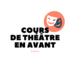 Théâtreenavant - Cours de théâtre En Avant pour adultes 