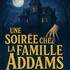 Une Soirée chez la Famille Addams