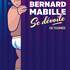 BERNARD MABILLE , Se dévoile