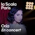 "Oria - La Scala, Paris"