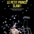 Le Petit Prince slam !