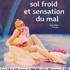 SOL FROID ET SENSATION DU MAL de Fleur RABAS