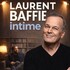 "Laurent Baffie - Intime"