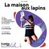 "La Maison aux Lapins"