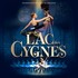 "Le Lac des Cygnes - International Festival Ballet - Paris & Tournée"