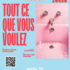 Tout Ce Que Vous Voulez