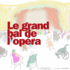 Compagnie UNISSONS! - Le Grand Bal de l'Opéra 