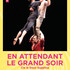 En attendant le grand soir, Cie Le Doux Supplice