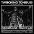 "Twitching Tongues + Peace of Mind + Pencey Sloe"