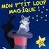 Richard Atlas - Mon Ptit Loup Magique !