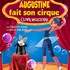 AUGUSTINE FAIT SON CIRQUE clown et magie pour les 3-6 ans
