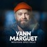 "Yann Marguet - Nouveau Spectacle"